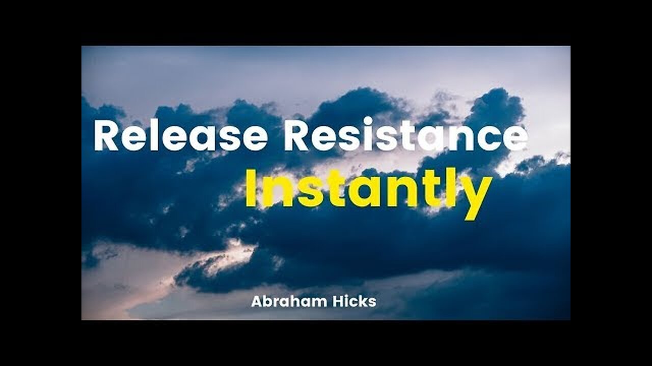 Abraham Hicks | Release Resistance Instantly (POWERFUL)