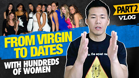 My Journey From Almost Virgin To Dates With Hundreds of Women Part 2 Vlog