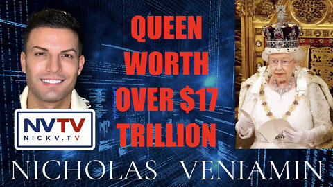 Queen Worth Over $17 Trillion with Nicholas Veniamin