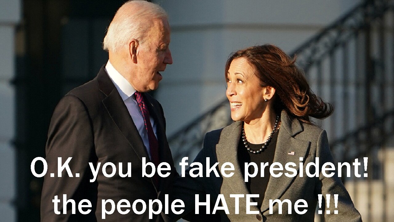 O.K. you be fake president! the people HATE me !!!