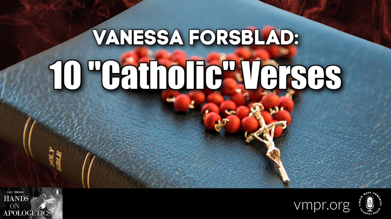 22 Aug 22, Hands on Apologetics: 10 "Catholic" Verses