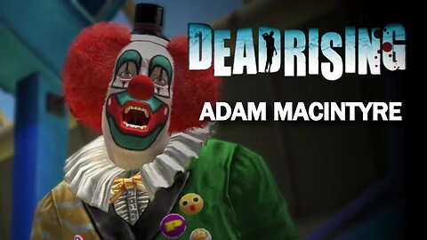 VILLAINS PSYCHOANALYSIS | Dead Rising Adam Macintyre/ Adam the Clown Psychopath EXPLAINED #clown