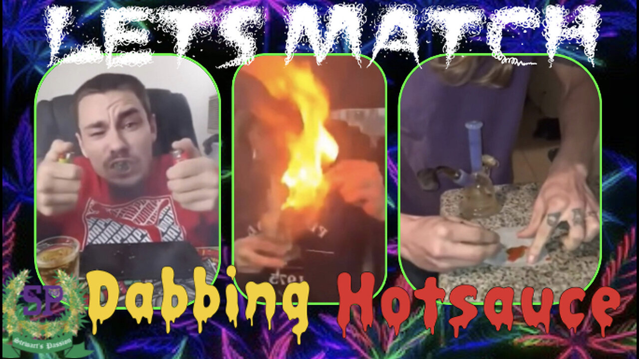 Dabbing Hot Sauce! Lets Match #6 (stoner fails)