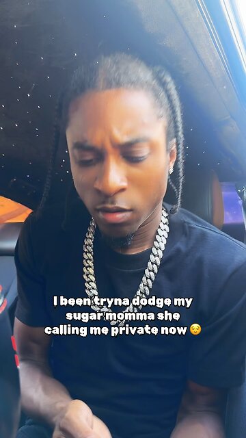 I been trying to dodge my sugar momma