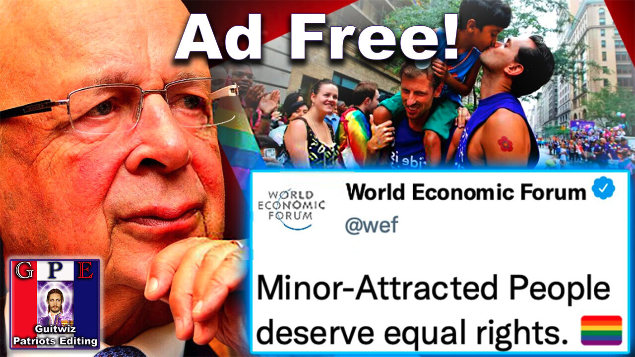 EU Legalizes Child Porn As WEF Agenda To Normalize Pedophilia Accelerates-Ad Free!