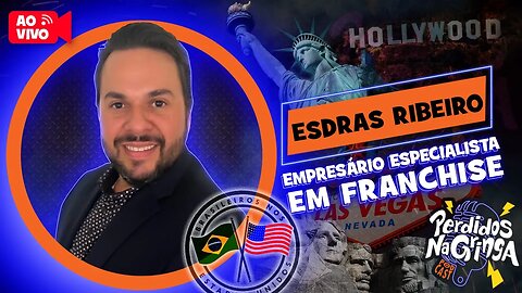 Esdras Ribeiro - Empresário Especialista em Franchise | 145 #Perdidospdc #franchise