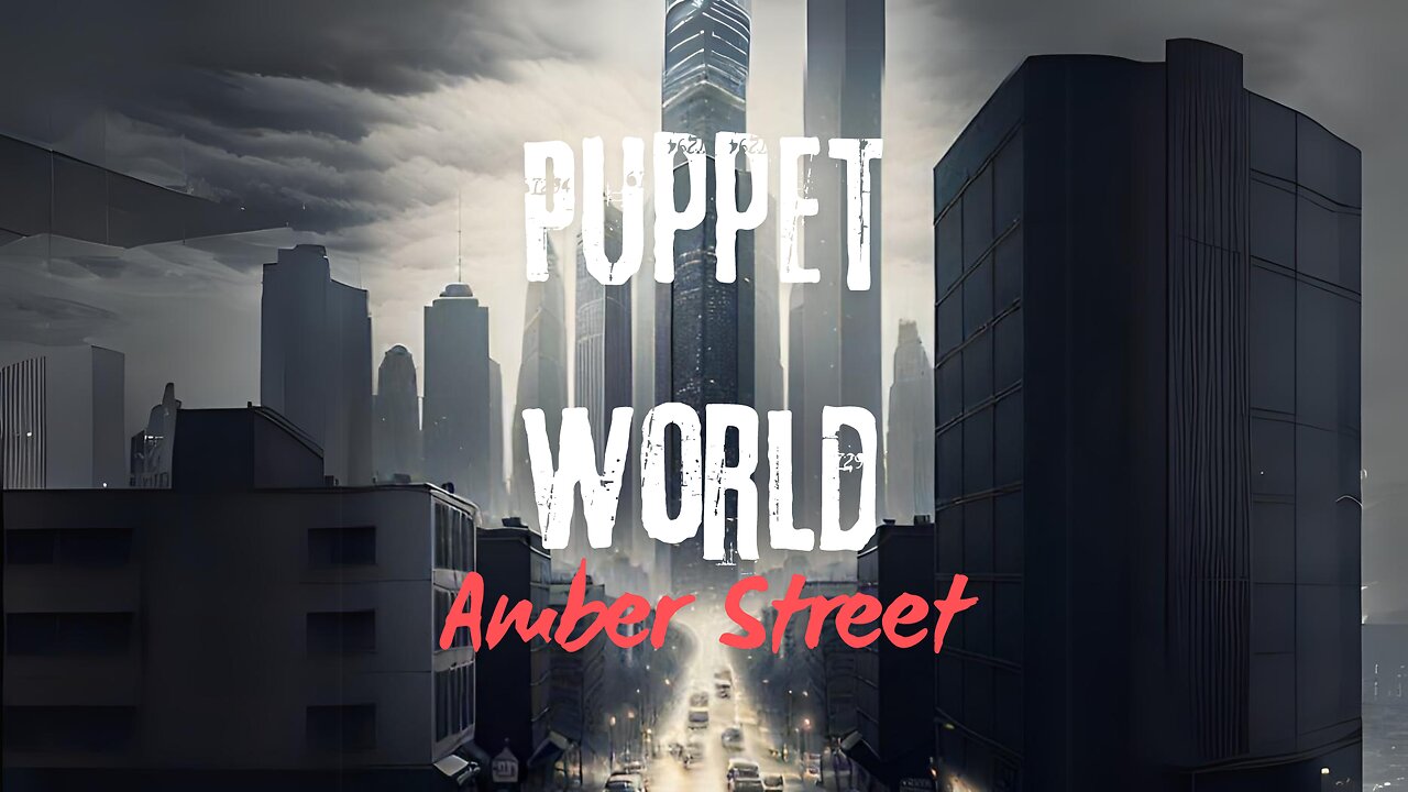 Puppet World - An Amber Street Film Series - Episode 1