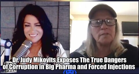 Dr. Judy Mikovits Exposes The True Dangers of Corruption in Big Pharma and Forced Injections