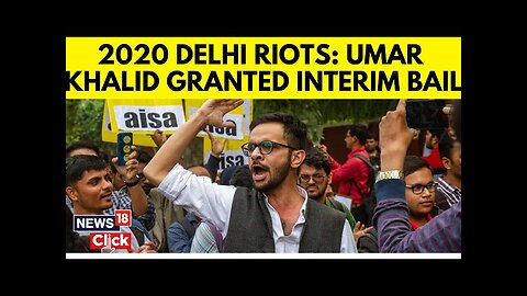 Umar Khalid Gets 7 Days Interim Bail In 2020 Delhi Riots Larger Conspiracy Case | UAPA | N18V