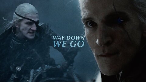 Aemond Targaryen __ Way Down We Go