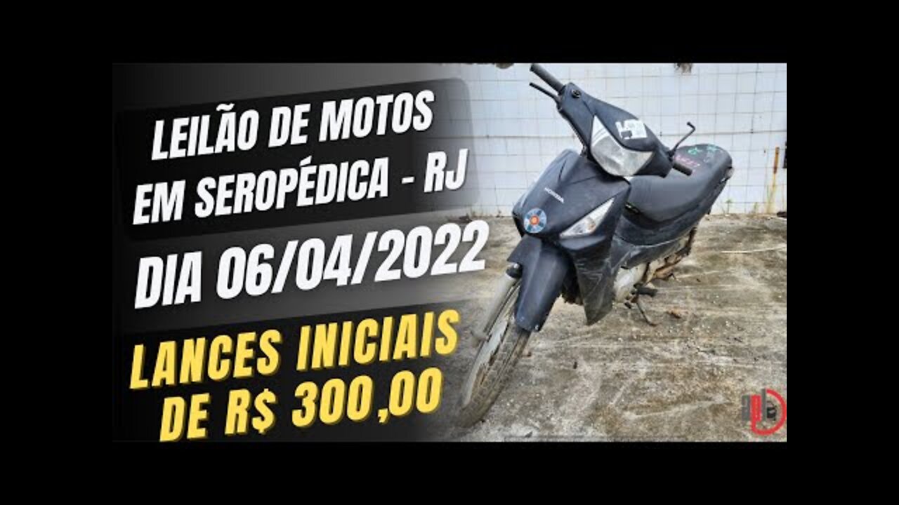 LEILÃO DE MOTOS em SEROPÉDICA- RJ, IDEAL PRA VOCÊ COMPRAR UMA MOTO PRA TRABALHAR *pode visitar*