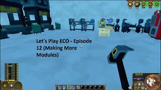 Let's Play ECO - Episode 12 (Making More Modules)