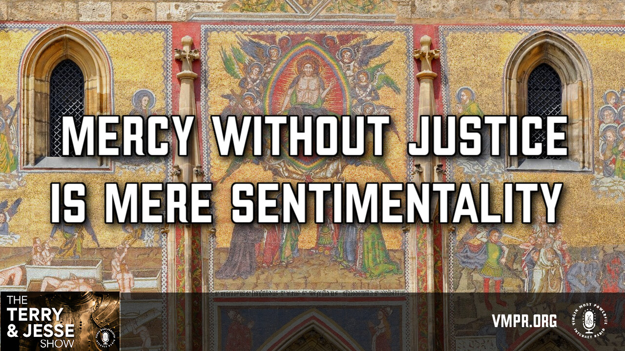 05 Mar 24, The Terry & Jesse Show: Mercy Without Justice Is Mere Sentimentality