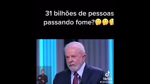 Lula mente ao vivo ao dizer que o Brasil tem 31 bilhões de pessoas passando fome.