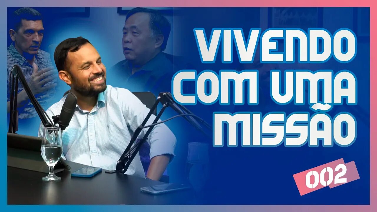 VIVENDO COM UMA MISSÃO | CC Cast #02