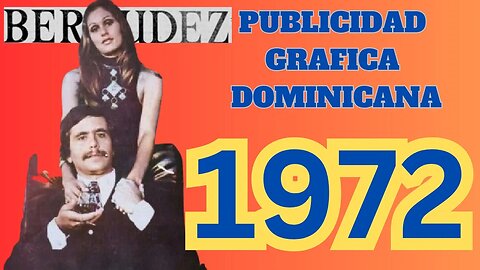 La PUBLICIDAD Grafica DOMINICANA en 1972