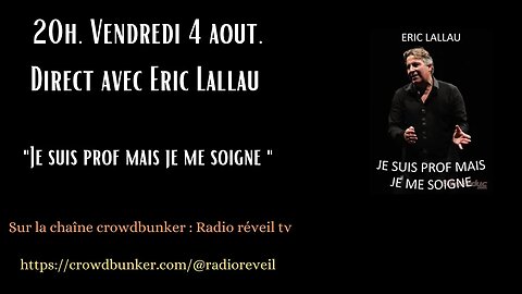 Direct à 20h Vendredi 4 aout. Avec Eric Lallau : "Je suis prof mais je me soigne "