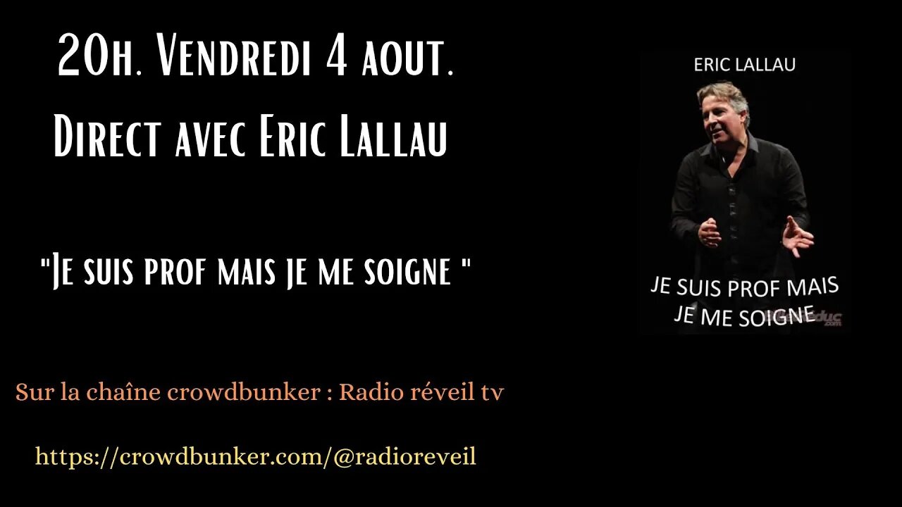 Direct à 20h Vendredi 4 aout. Avec Eric Lallau : "Je suis prof mais je me soigne "