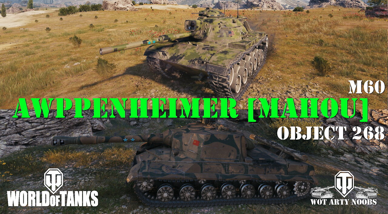 Awppenheimer [MAHOU] - M60 & Object 268