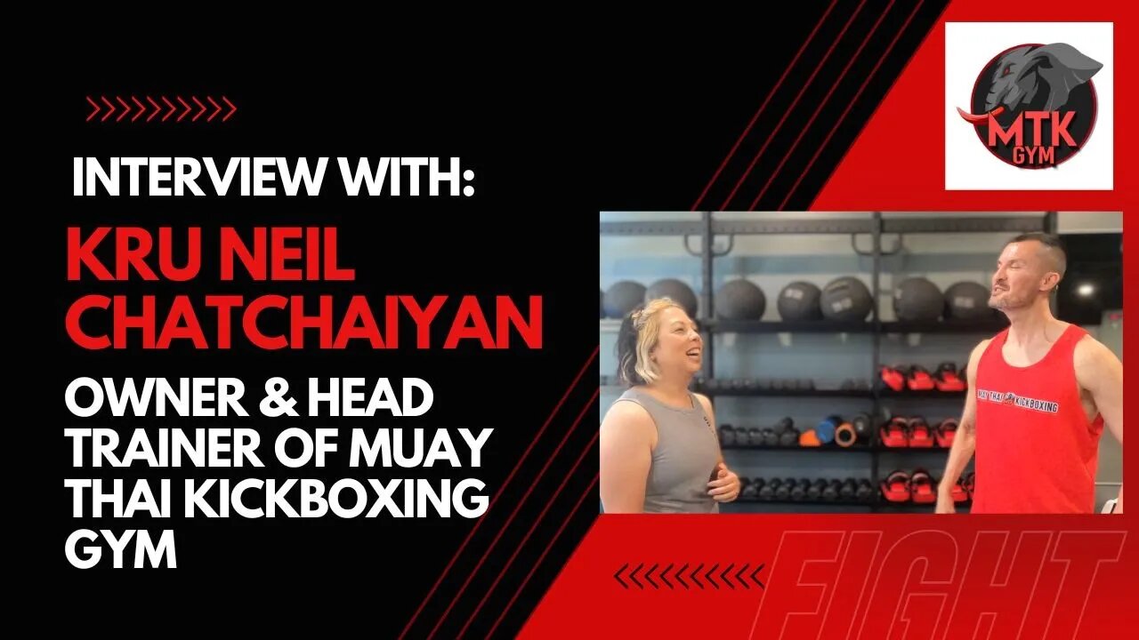 Interview with Neil Chatchaiyan, Owner & Head Trainer of Muay Thai Kickboxing Gym