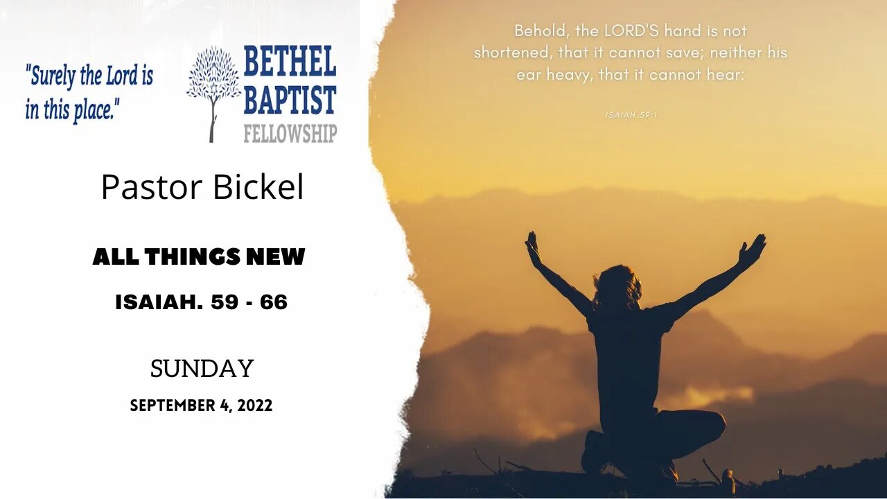 All New Things | Pastor Bickel | Bethel Baptist Fellowship [SERMON]