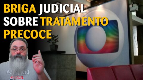 Associação de médicos processa rede globo sobre tratamento precoce