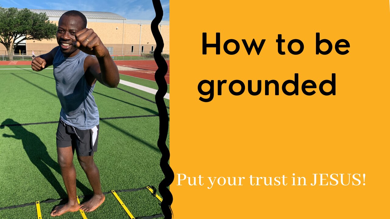 How to be grounded