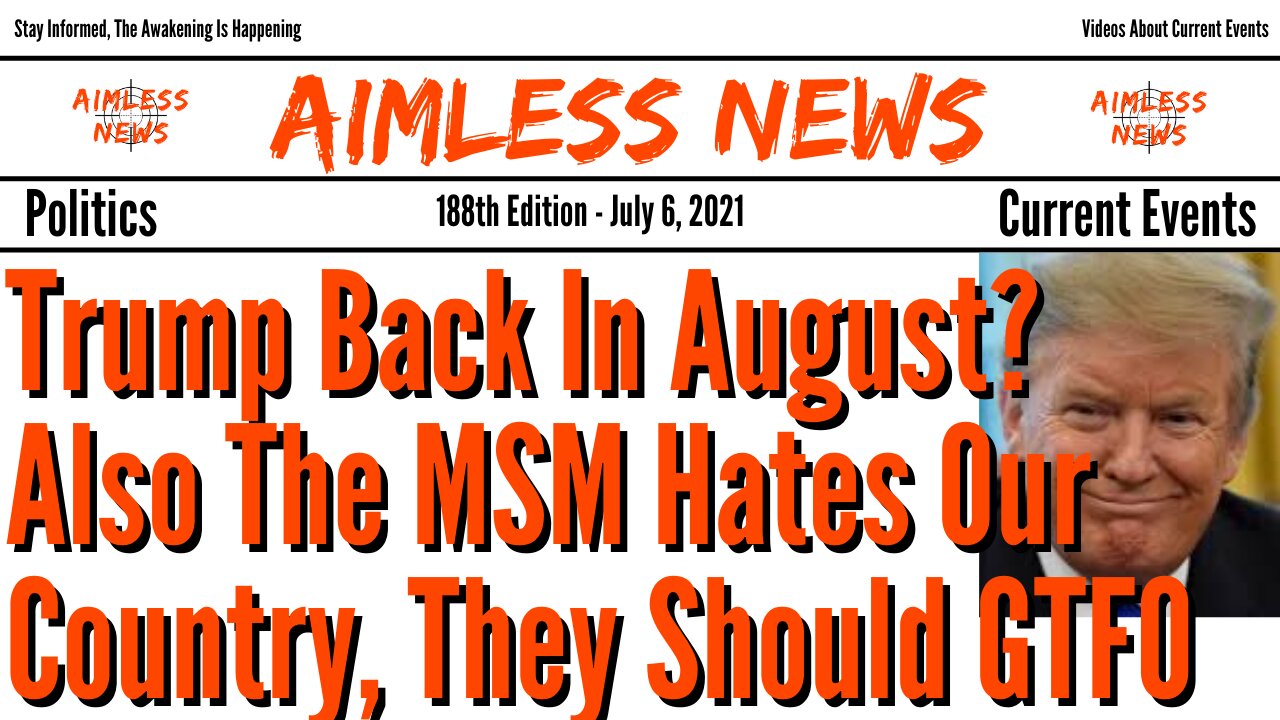 Trump Back In August? Mike Lindell Says Yes & The MSM Hates Our Country, They Should GTFO