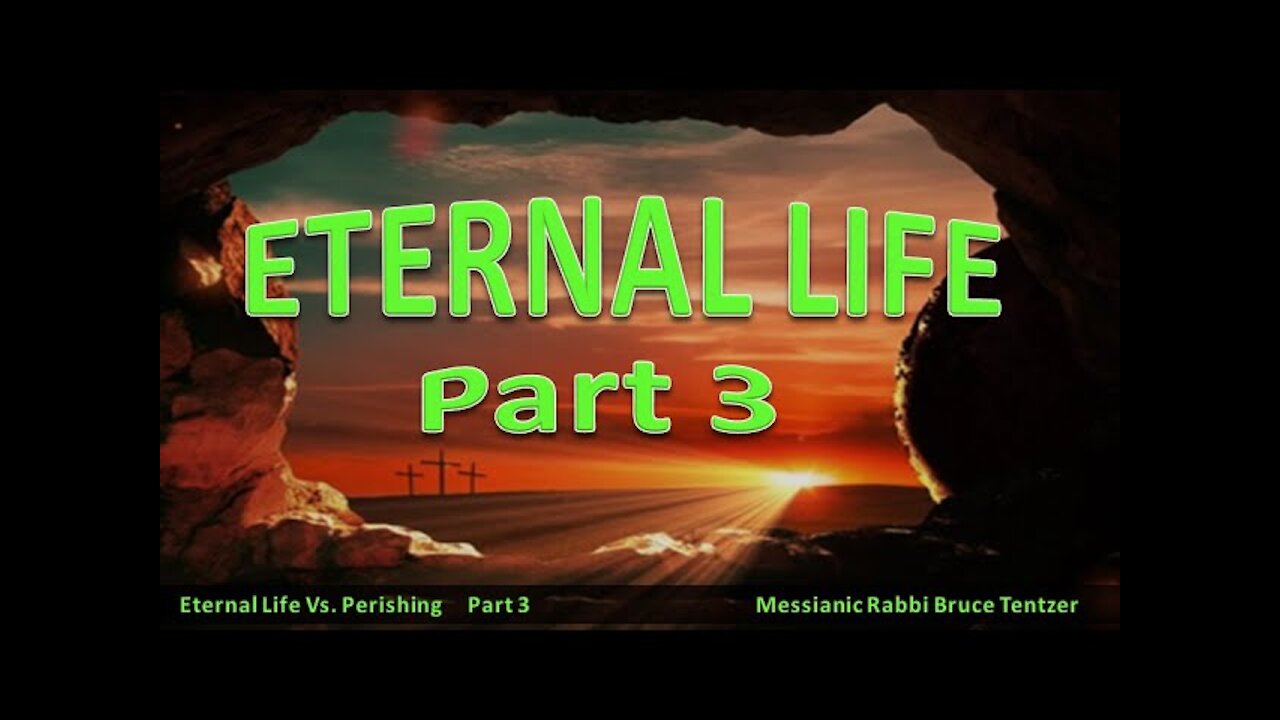 Eternal Life Part 3