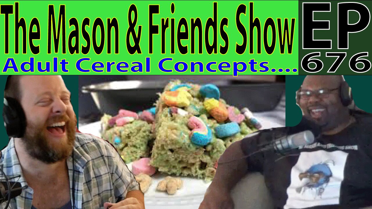 the Mason and Friends Show. Episode 676