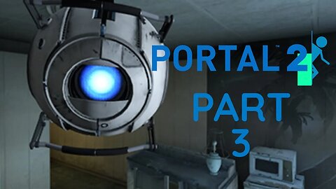 Portal 2 - Part 3