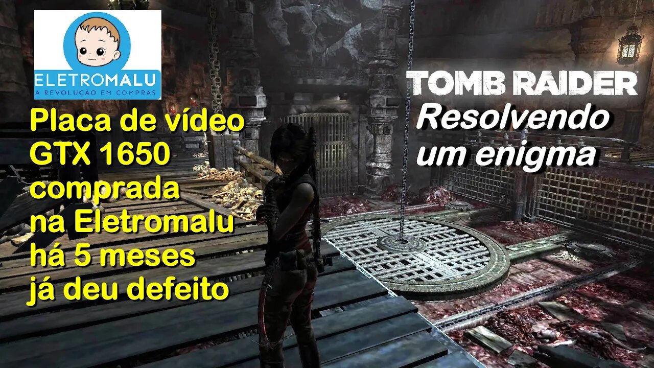 Eletromalu fechou e placa na garantia queimou - Tomb Raider Resolvendo enigmas (Puzzle)