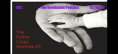 The Father Still Cares, Matthew 6:9