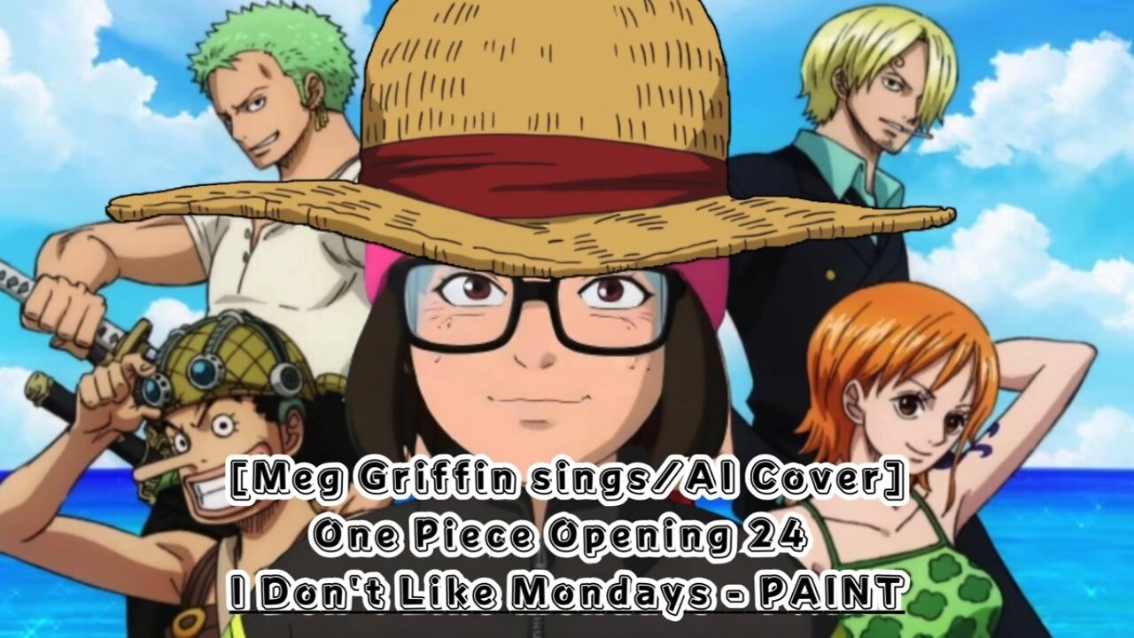 [Meg Griffin sings/AI Cover] One Piece Opening 24 I Don't Like Mondays - PAINT