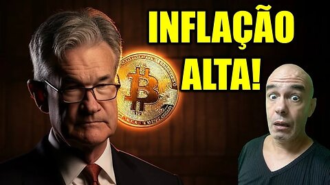 INFLAÇÃO SUBINDO Novamente & BITCOIN Para Nos Salvar!