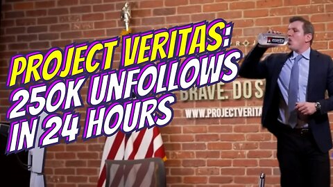 Project Veritas LOSES 250k Followers in 24 hours!