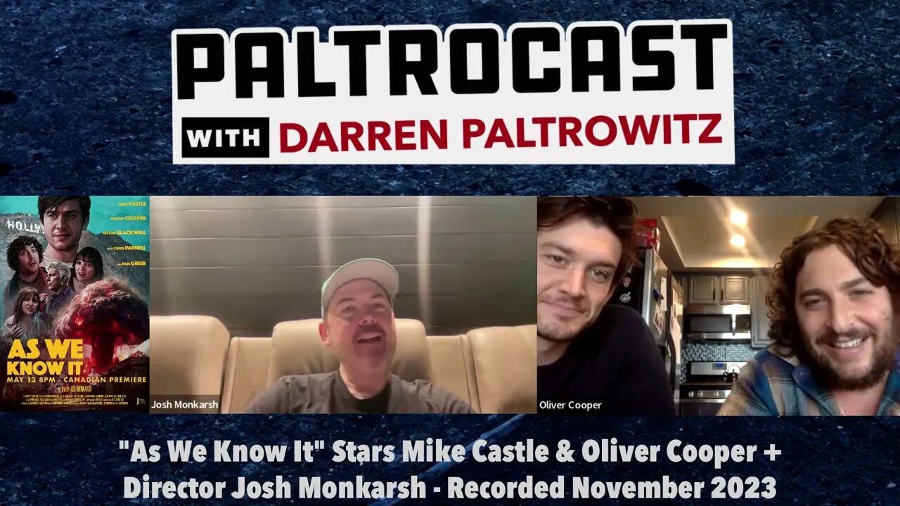 "As We Know It" Stars Mike Castle & Oliver Cooper + Director Josh Monkarsh Talk To The Paltrocast