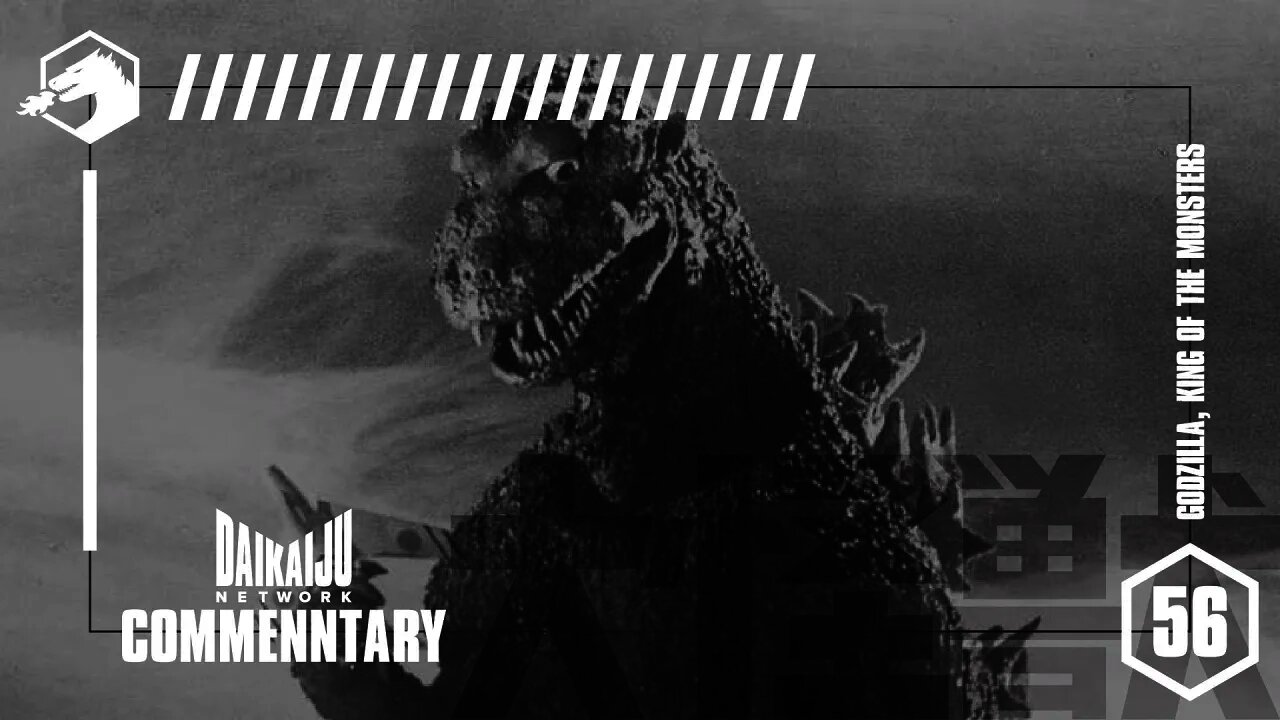 DKN Commentary - Episode 56: Godzilla, King of the Monsters! (1956)