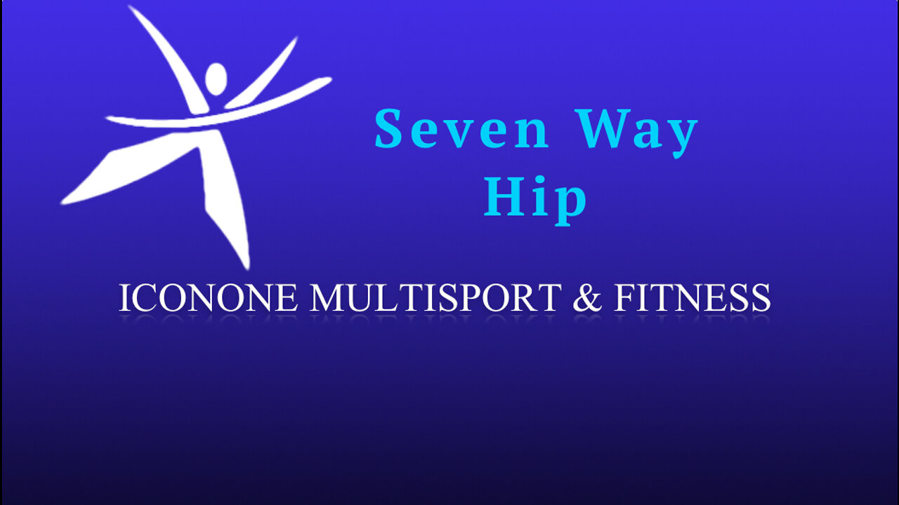 Seven Way Hip