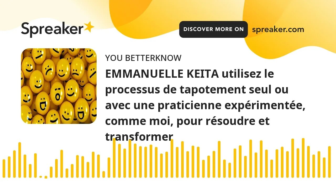 EMMANUELLE KEITA utilisez le processus de tapotement seul ou avec une praticienne expérimentée, comm