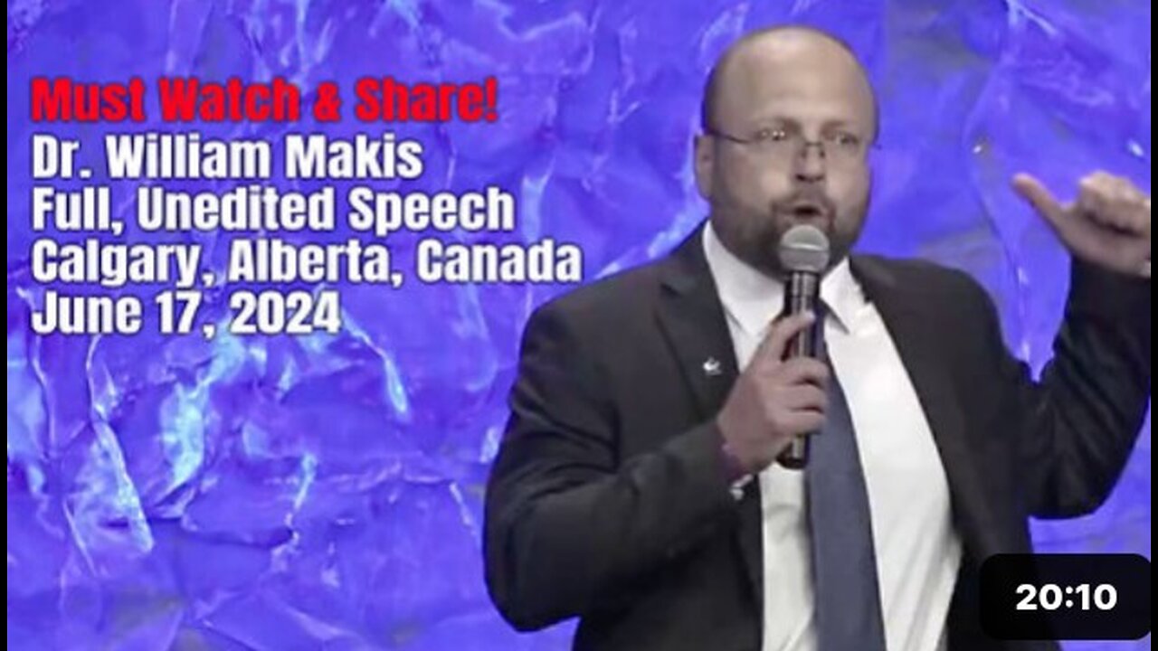 MUST WATCH & SHARE! Dr. William Makis Full, Unedited Speech (Calgary, Canada, June 17, 2024)