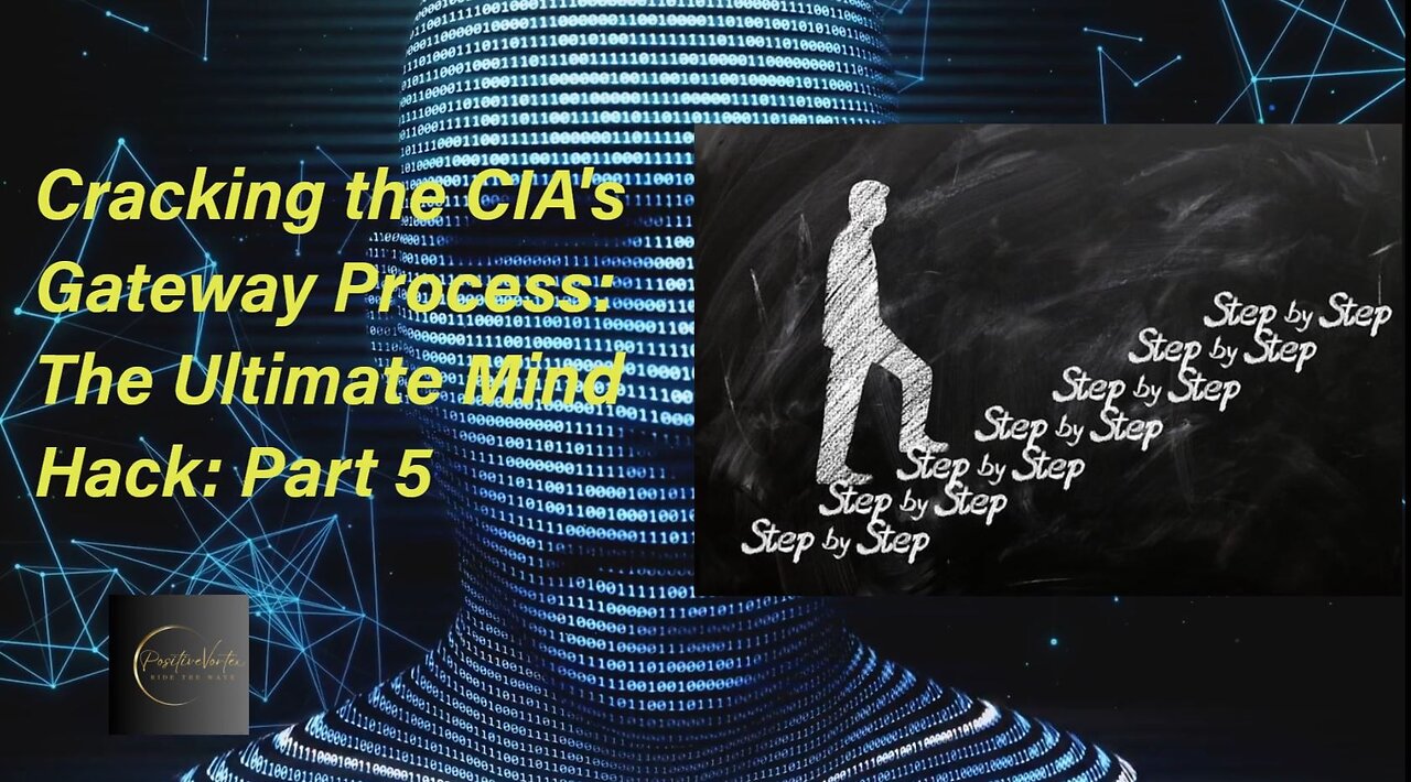 Cracking the CIA's Gateway Process: The Ultimate Mind Hack Part 5