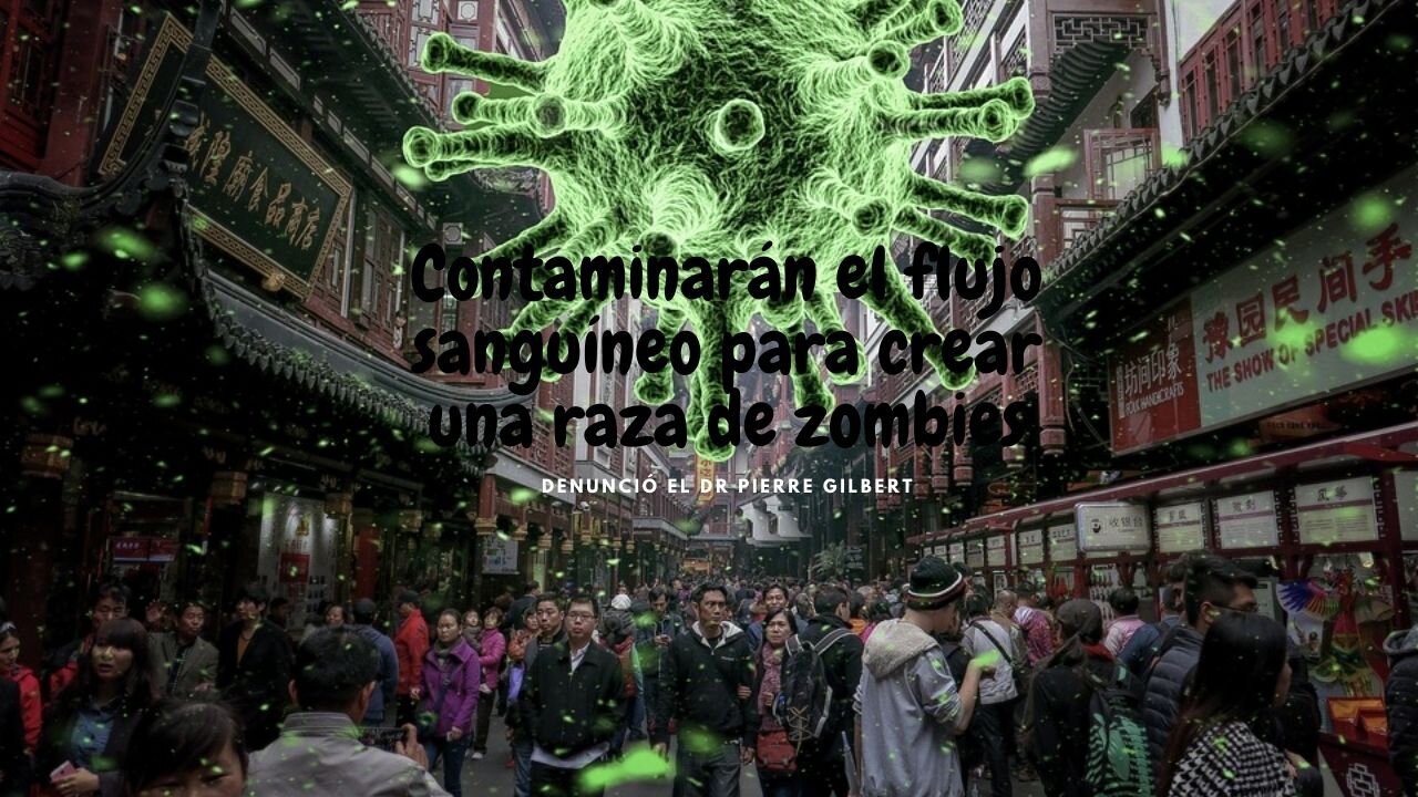 Contaminarán el flujo sanguíneo para crear una raza de zombis, denuncia Dr Pierre Gilbert