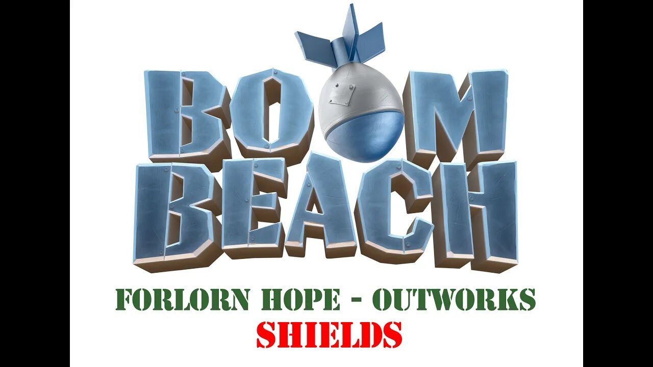 Boom Beach - Operation Forlorn Hope - Outworks - Shields