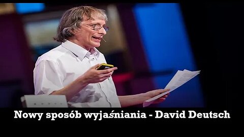 Nowy sposób wyjaśniania - David Deutsch