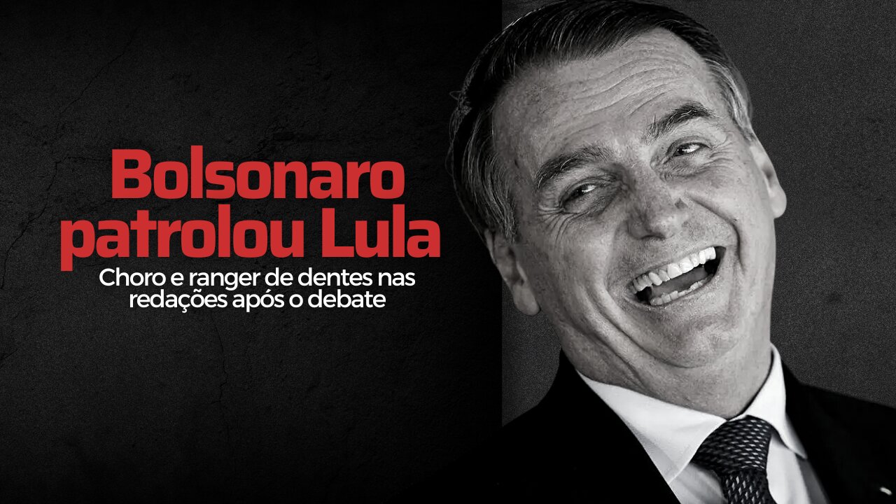 Bolsonaro patrolou Lula e a militância de redação no debate