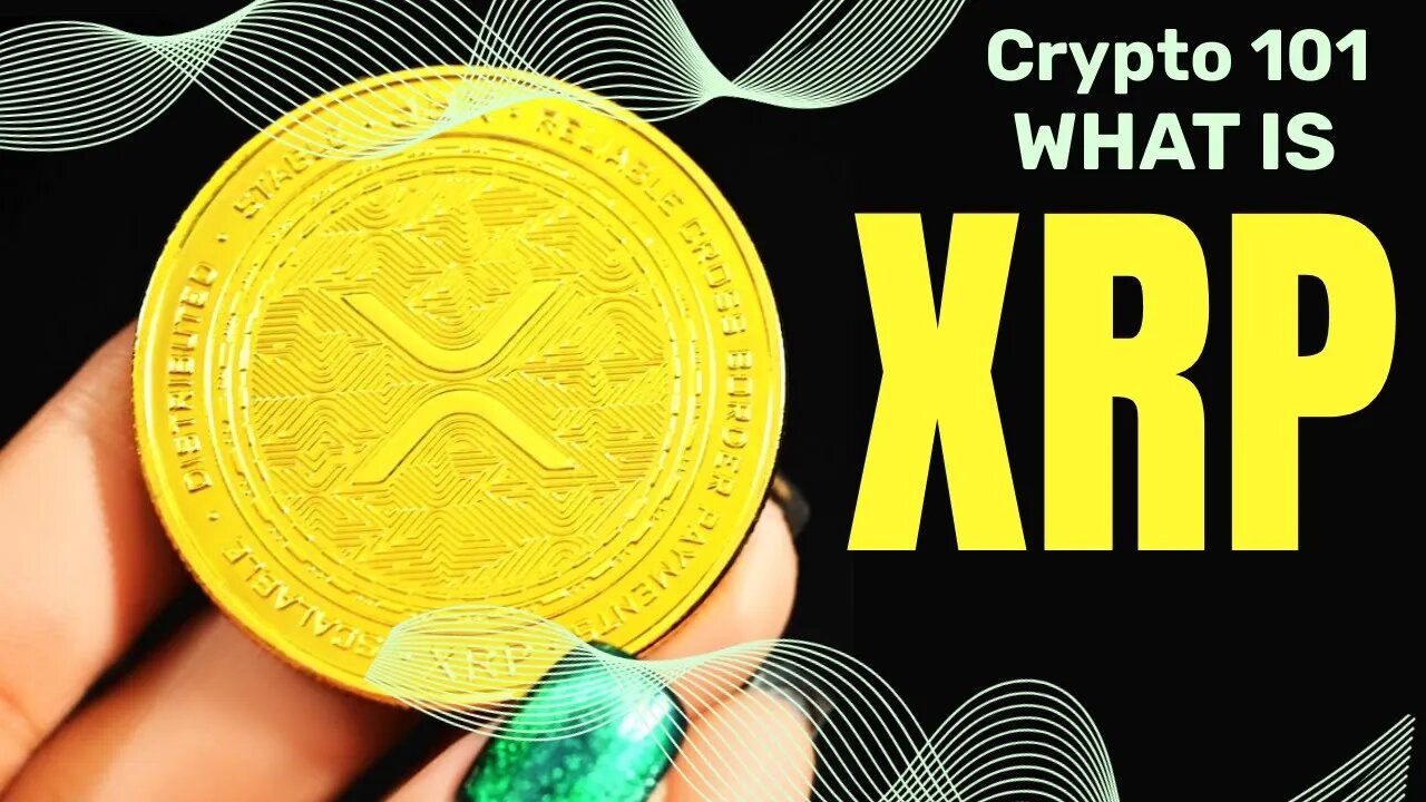 "Crypto 101: Learn All About XRP