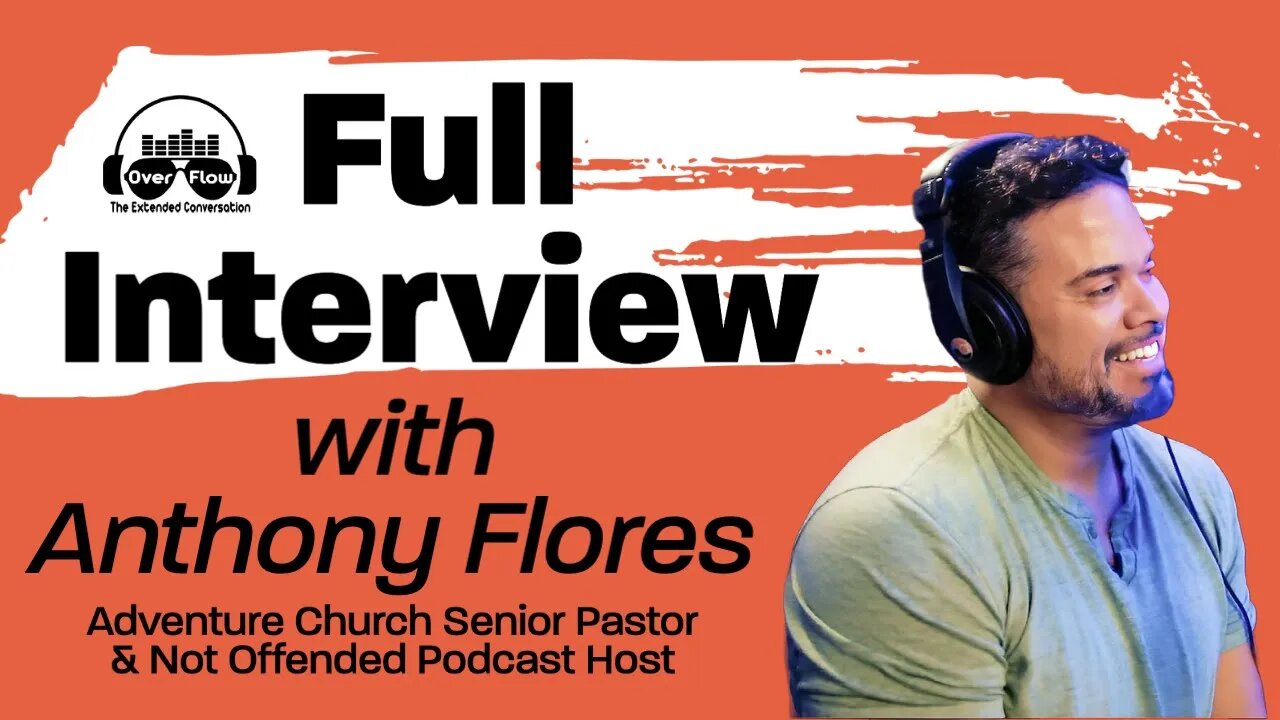 Anthony Flores FULL INTERVIEW on Overflow Ext #centralvalley #christianpodcast @Adventure Church