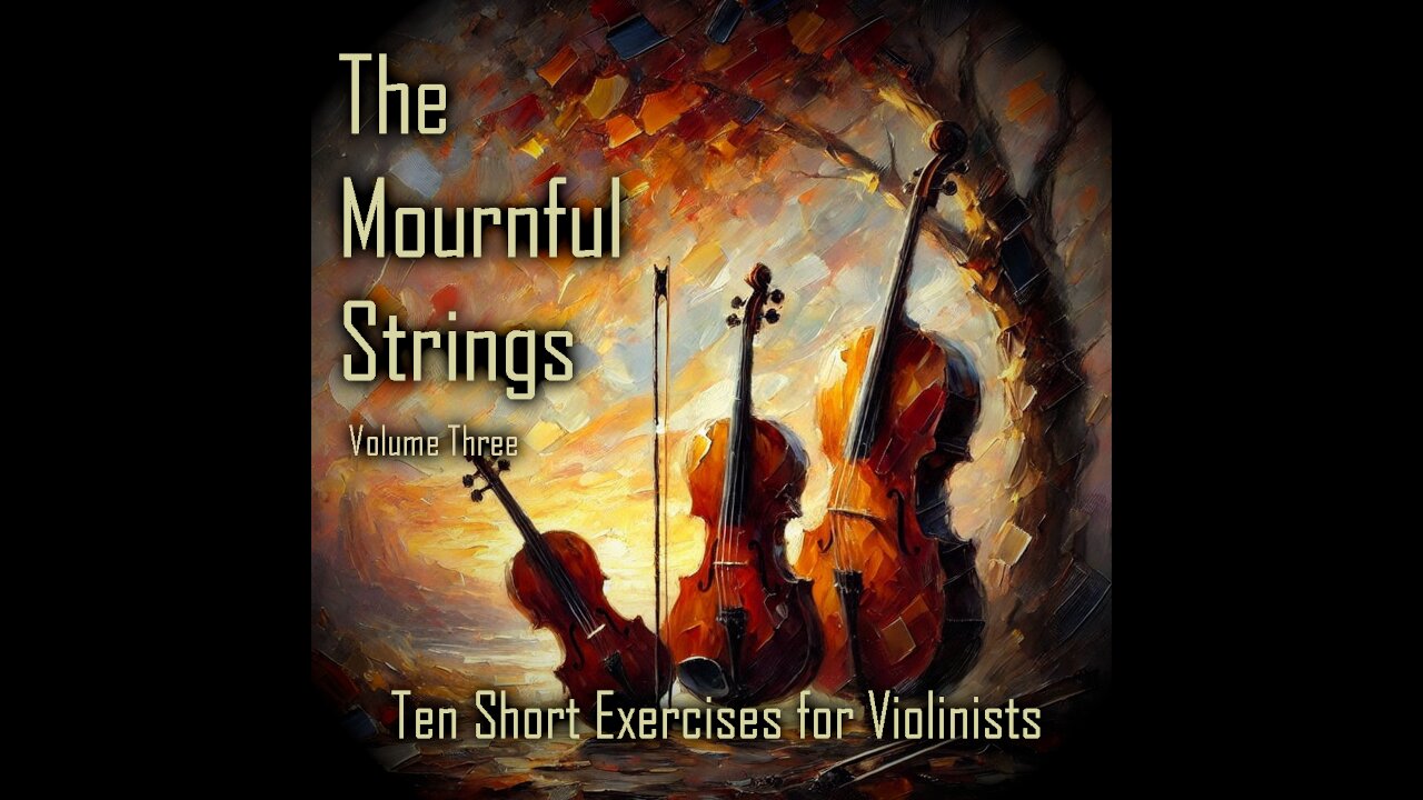 The Mournful Strings: Ten Short Exercises for Violinists