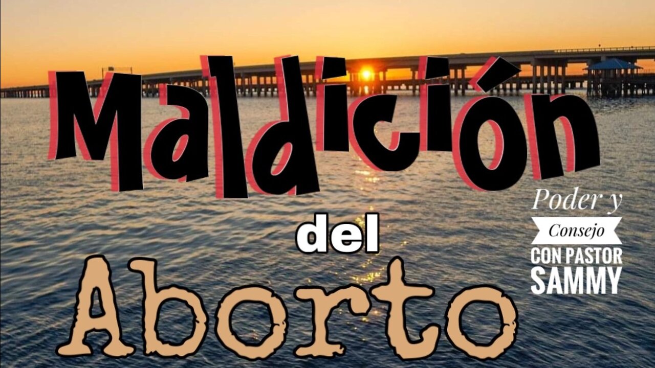 La Maldición del Aborto v. La Bendición de la VIDA